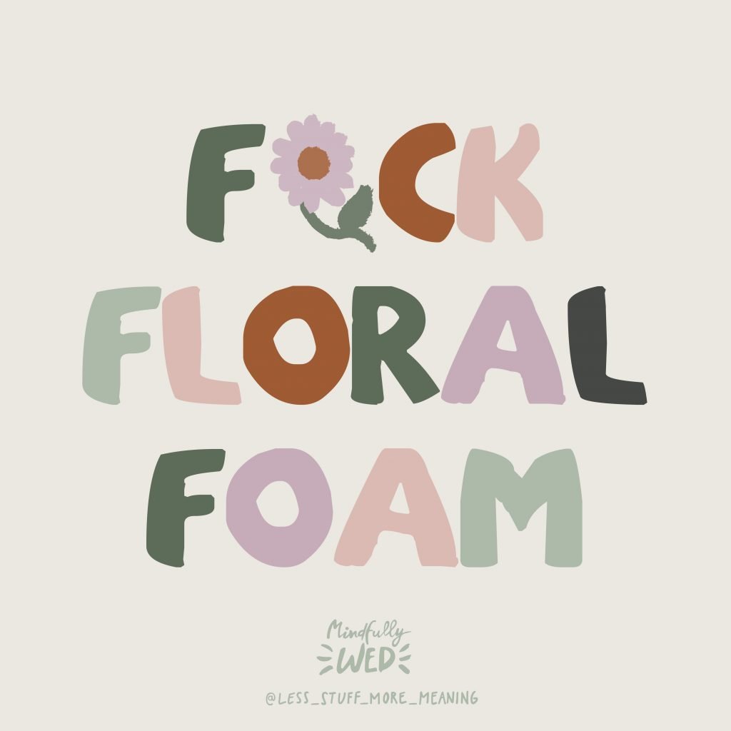 Fuck Floral Foam - encouraging florists to not use hazardous floral foam